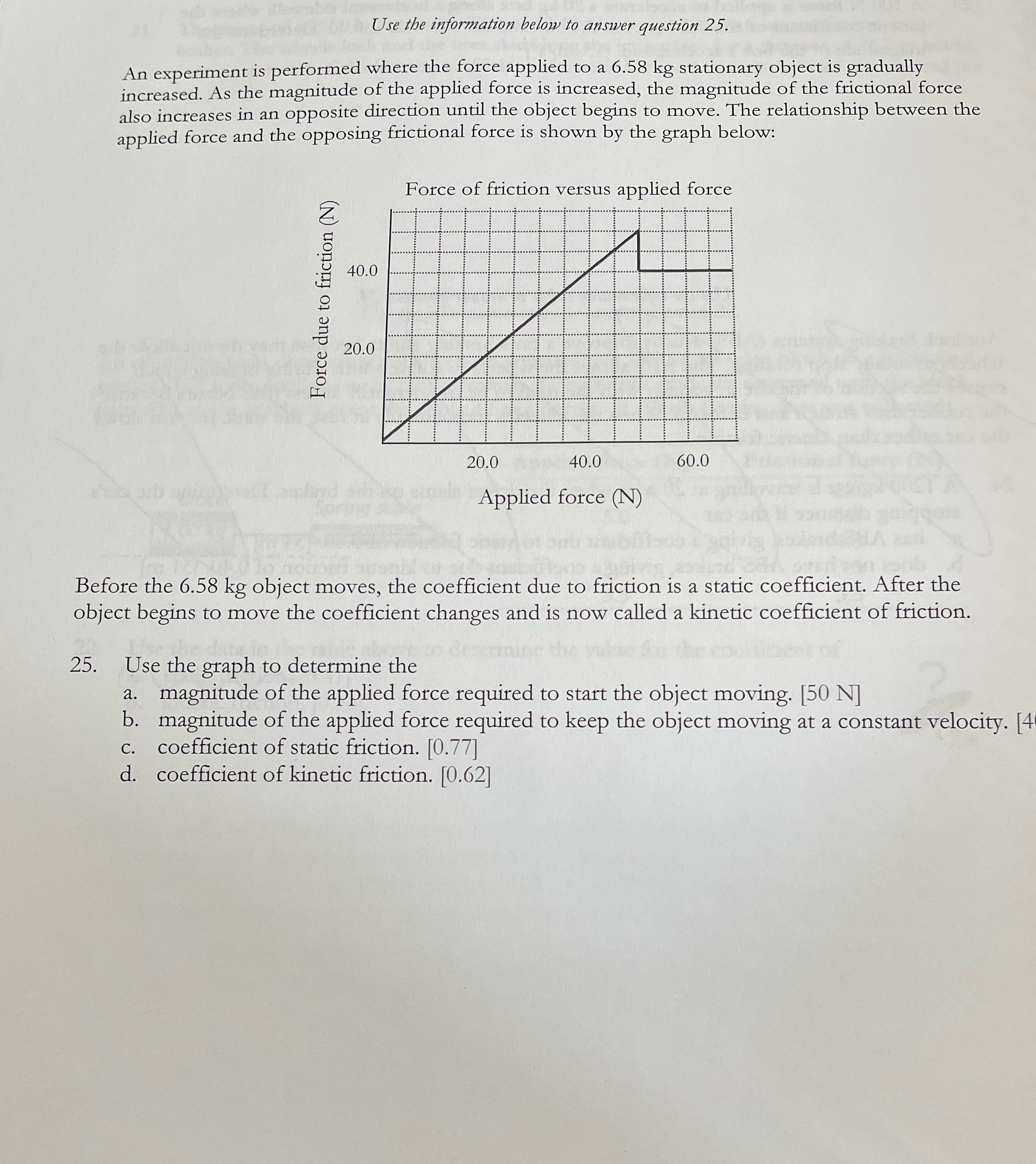 Use the information below to answer question 25. An experiment is