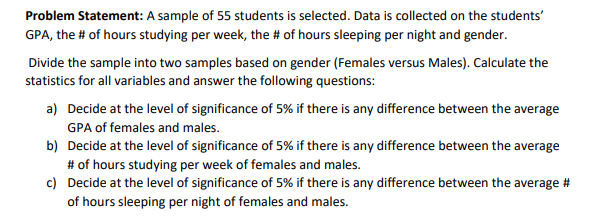  Problem Statement: A sample of 55 students is selected. Data is