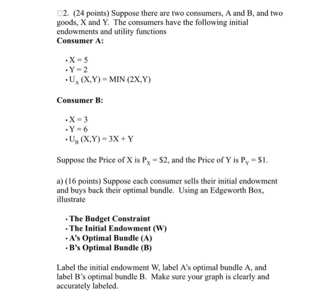 Please provide an illustrated, labeled graph ' '2. (24 points) Suppose there