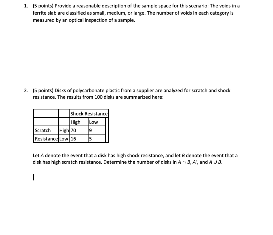  1. (5 points) Provide a reasonable description of the sample space
