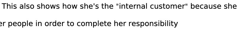 This also shows how she's the "internal customer" because she people in