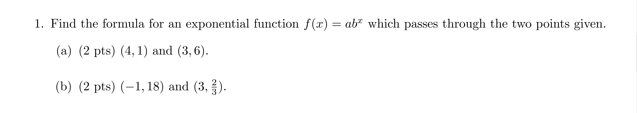 following graph have the form f (it) = 013'\". (a) (1 pt)