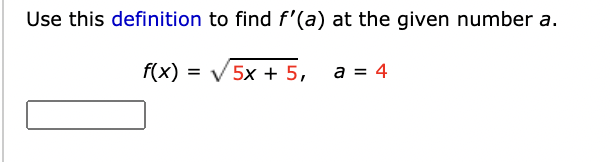 Use this definition to find f'(a ) at the given number