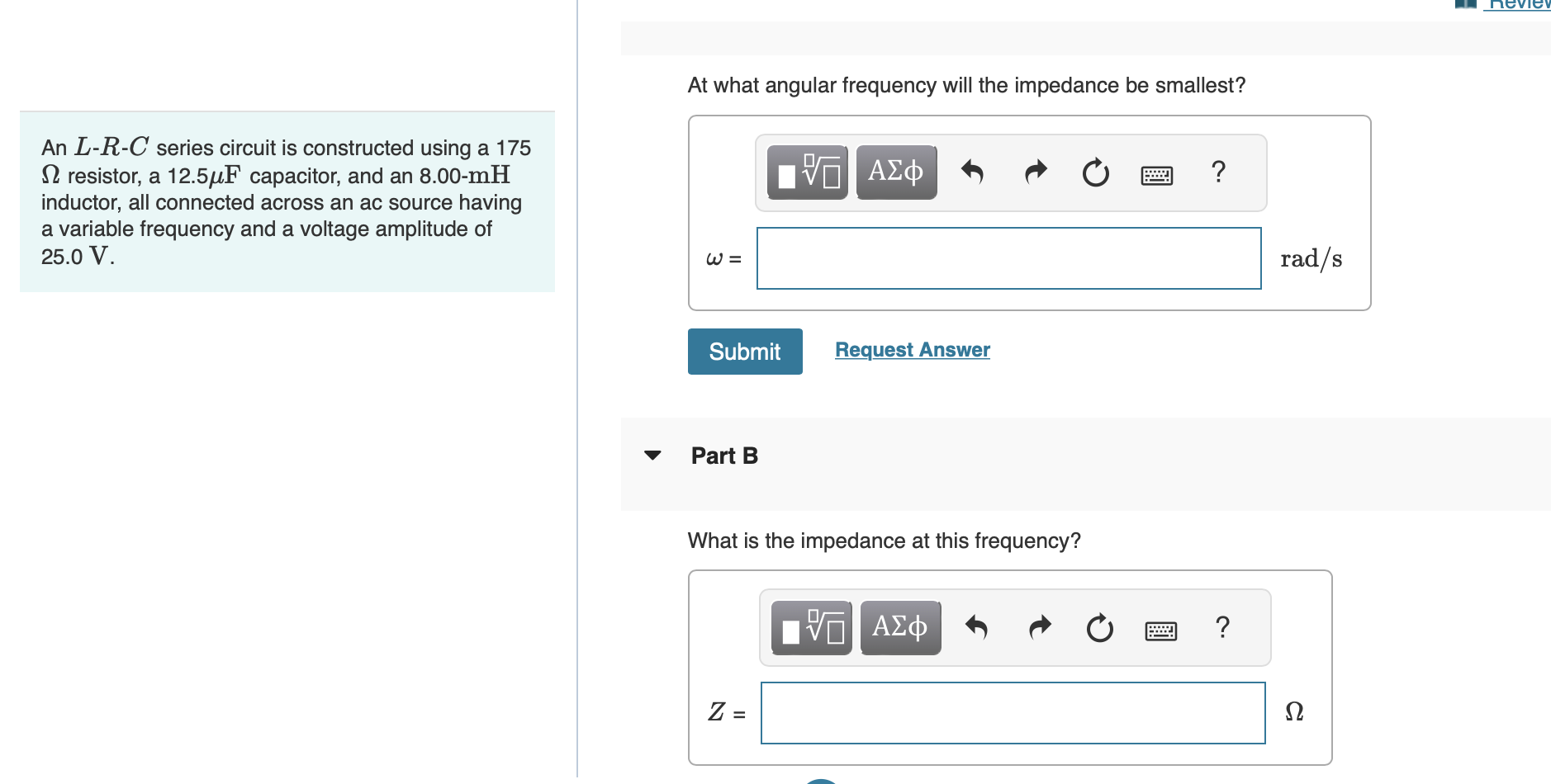 At what angular frequency will the impedance be smallest? An L-R-C