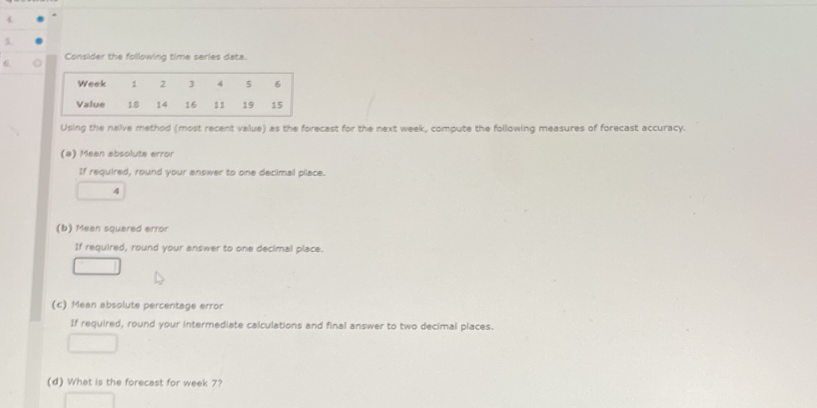 statistics please help fasttt Consider the following time series data. Week 2