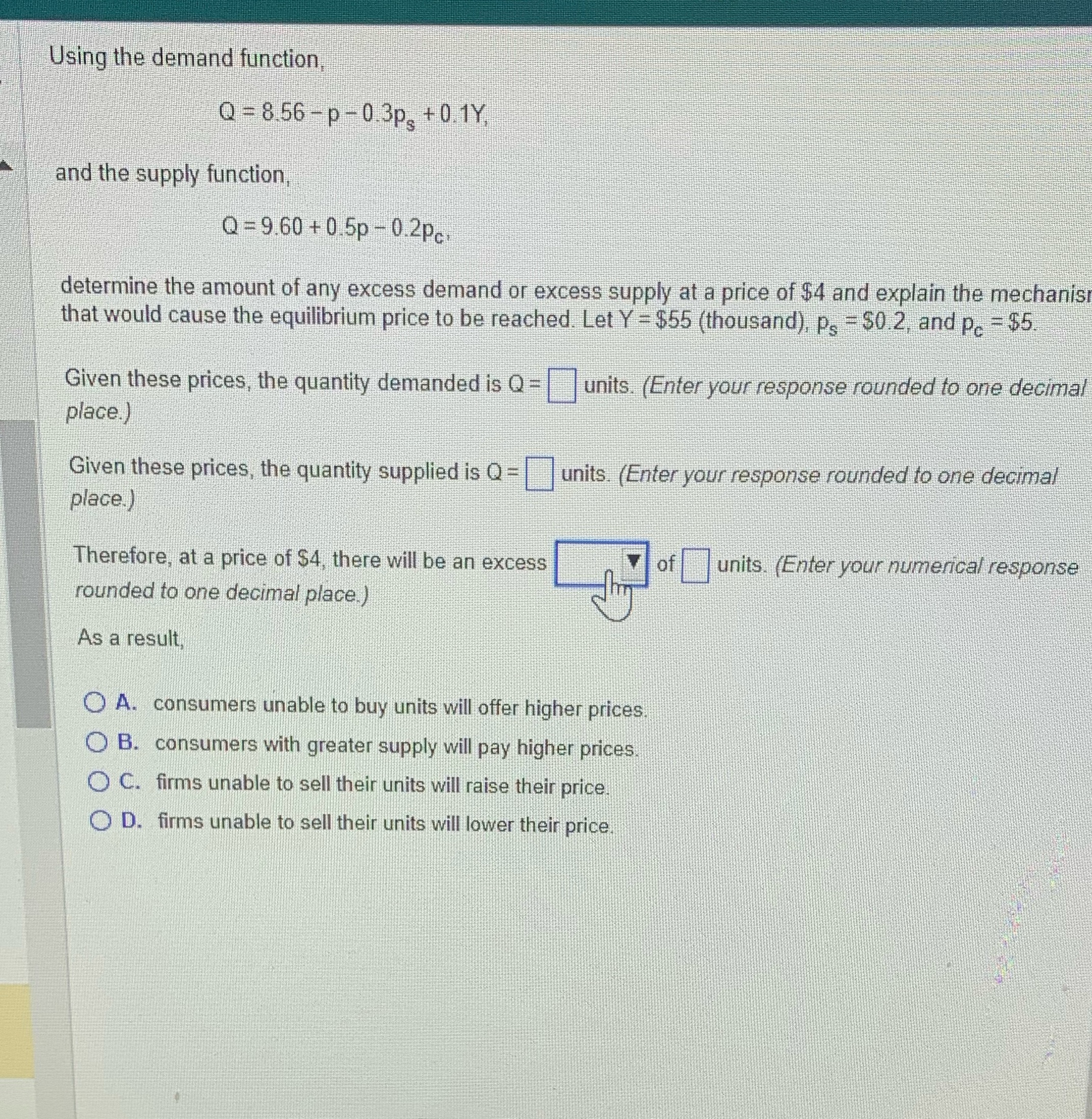  Using the demand function Q = 8.56 -p-0.3p, +0.1Y, and the