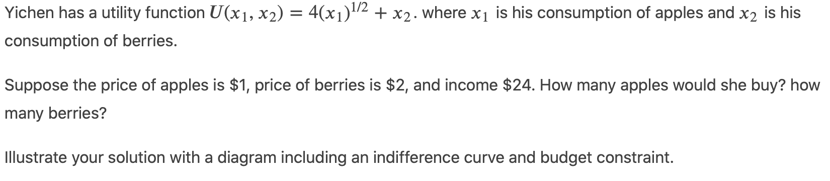 Yichen has a utility function U(x1, x2) = 4(JC1)1/2 + x2.