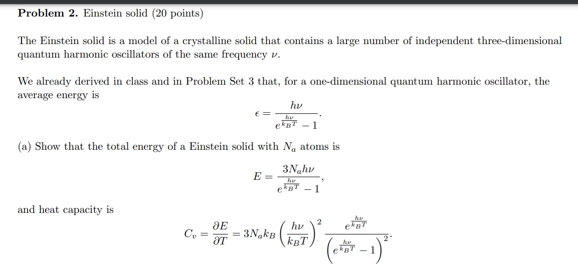  Problem 2. Einstein solid (20 points) The Einstein solid is a