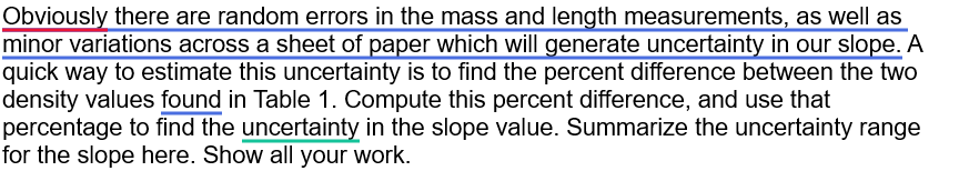 Obviously there are random errors in the mass and length measurements,
