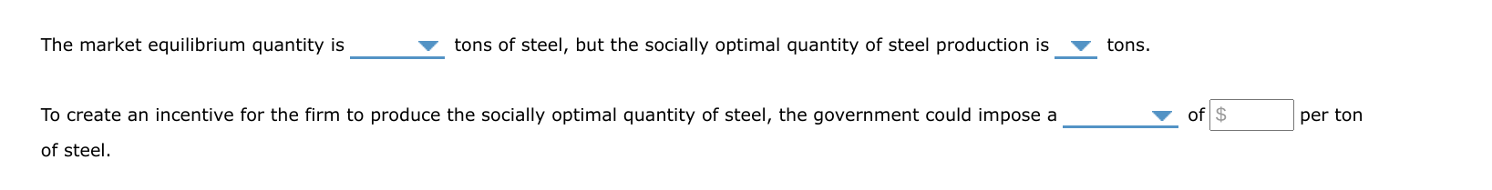 consumption Consider the market for steel. Suppose that a steel manufacturing plant