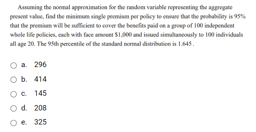  Assuming the normal approximation for the random variable representing the aggregate