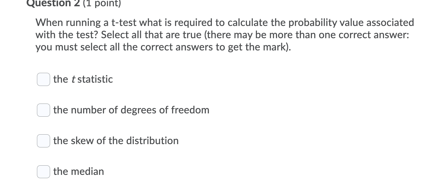  question 2 (1 pan When running a t-test what is required