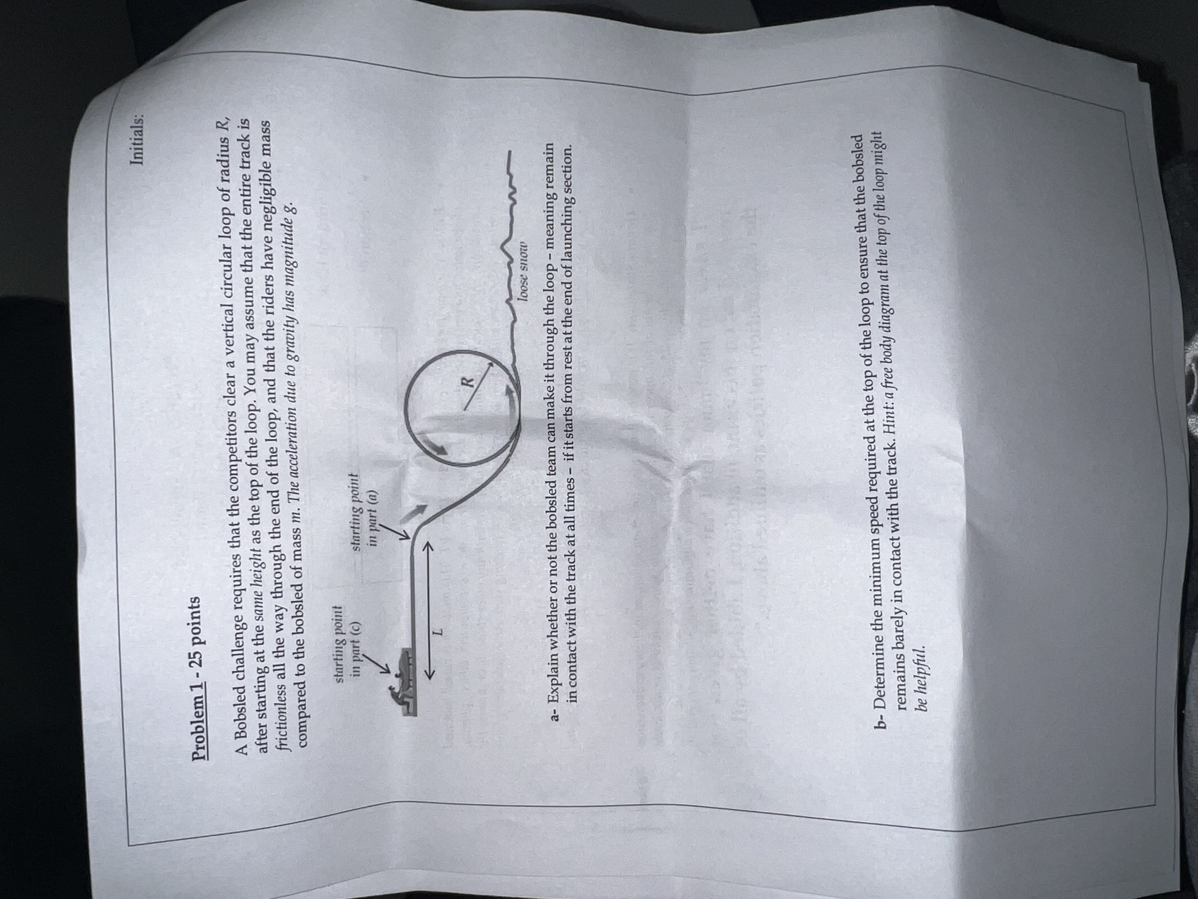  Initials: Problem 1 - 25 points A Bobsled challenge requires that