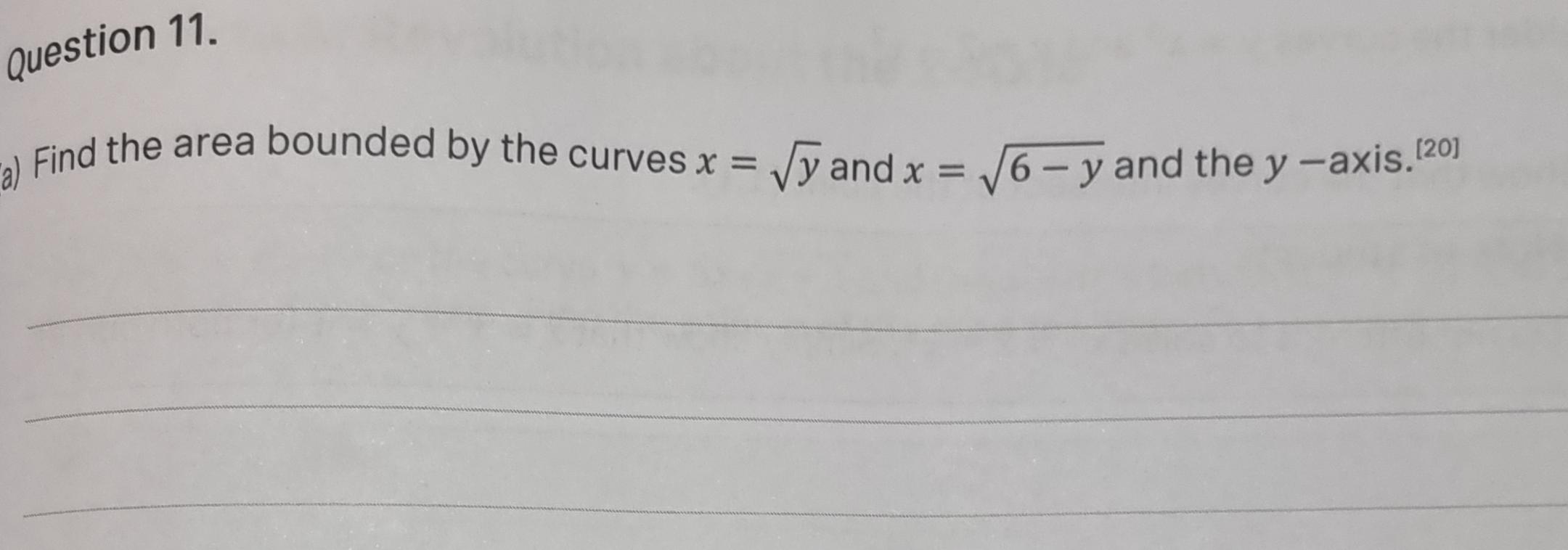 please help Question 11. a ) Find the area bounded by the