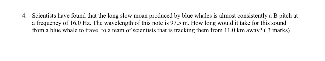 4. Scientists have found that the long slow moan produced by