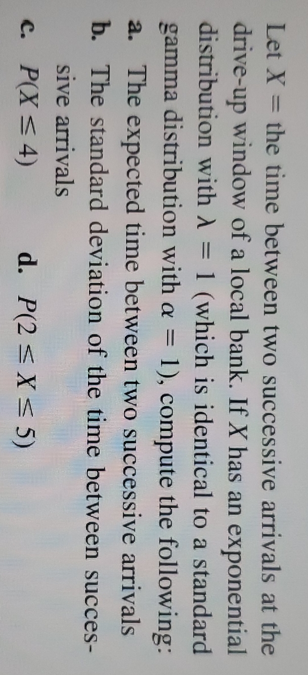 also need pdf and cdf thank you Let X = the time