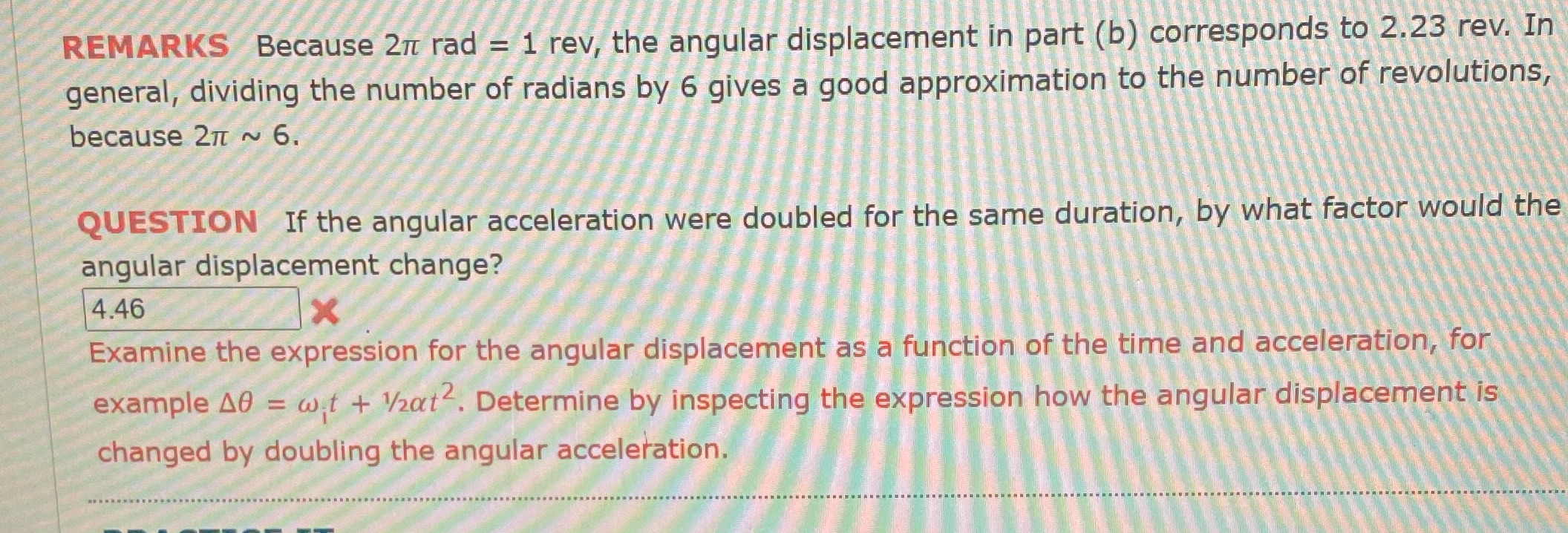 REMARKS Because 27 rad = 1 rev, the angular displacement in