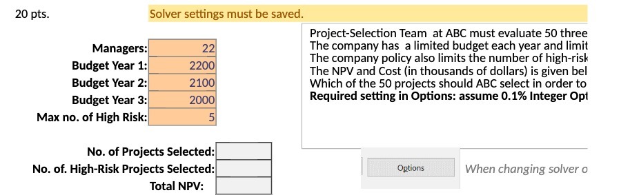 20 pts. Solver settings must be saved. Project-Selection Team at ABC