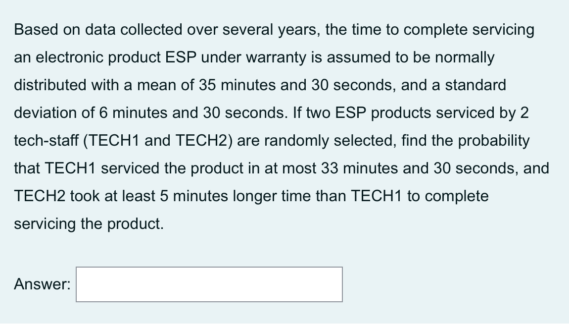 Based on data collected over several years, the time to complete