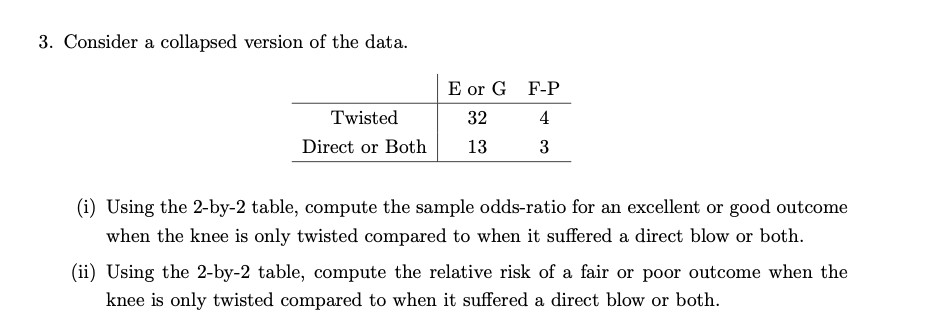 3. Consider a collapsed version of the data. \\ E or