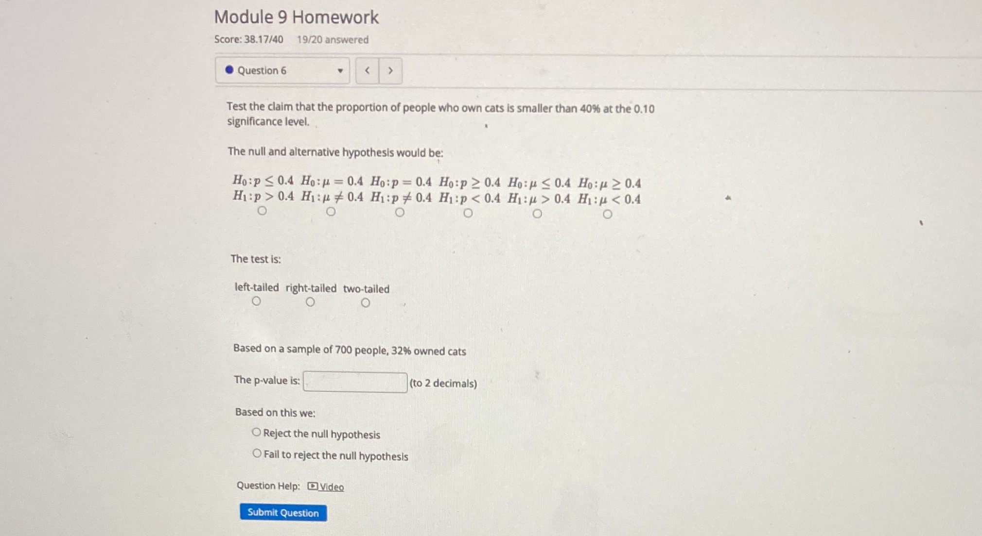 Module 9 Homework Score: 38.17/40 19/20 answered . Question 6 Test