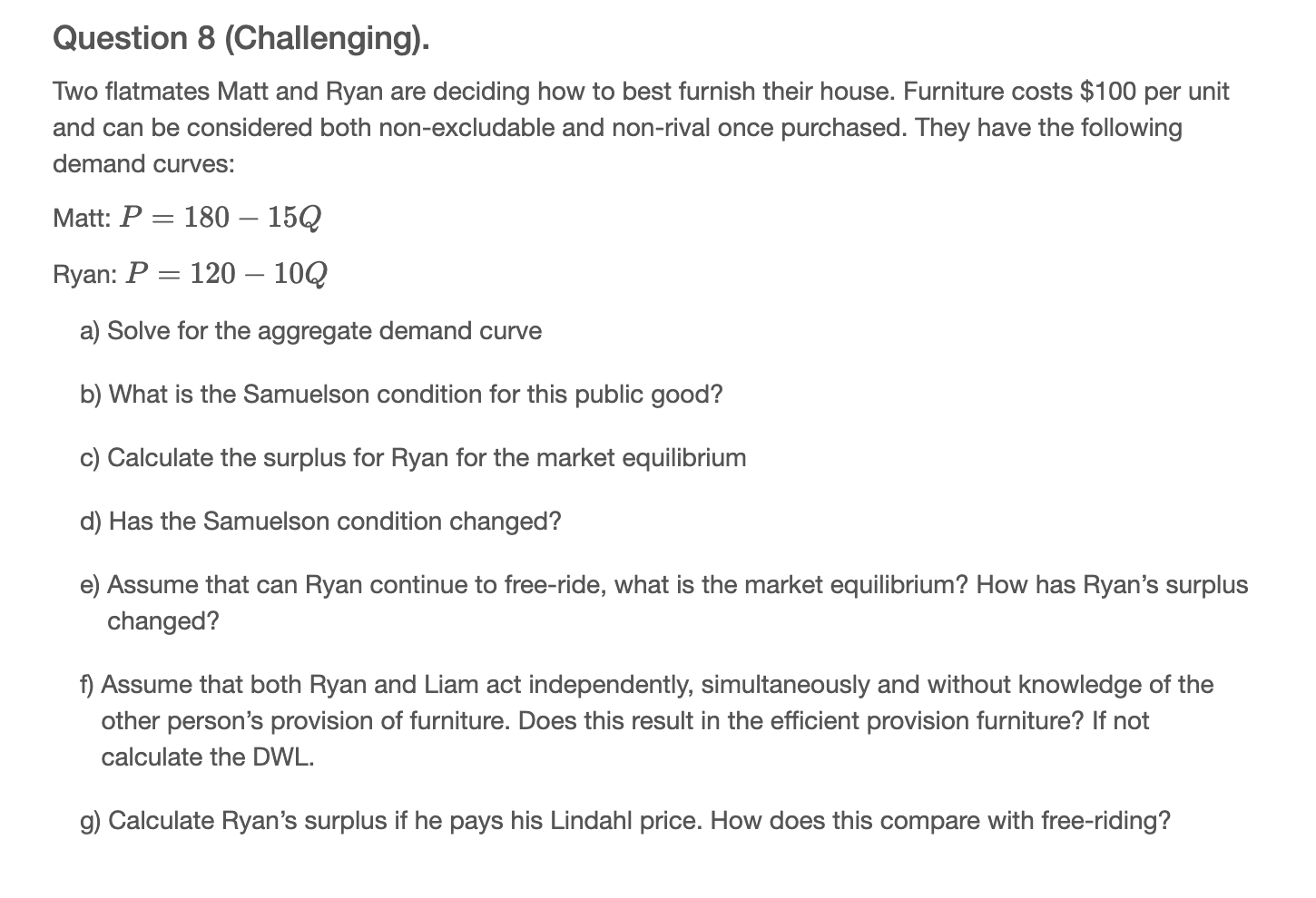 Please help? Question 8 (Challenging). Two flatmates Matt and Ryan are deciding
