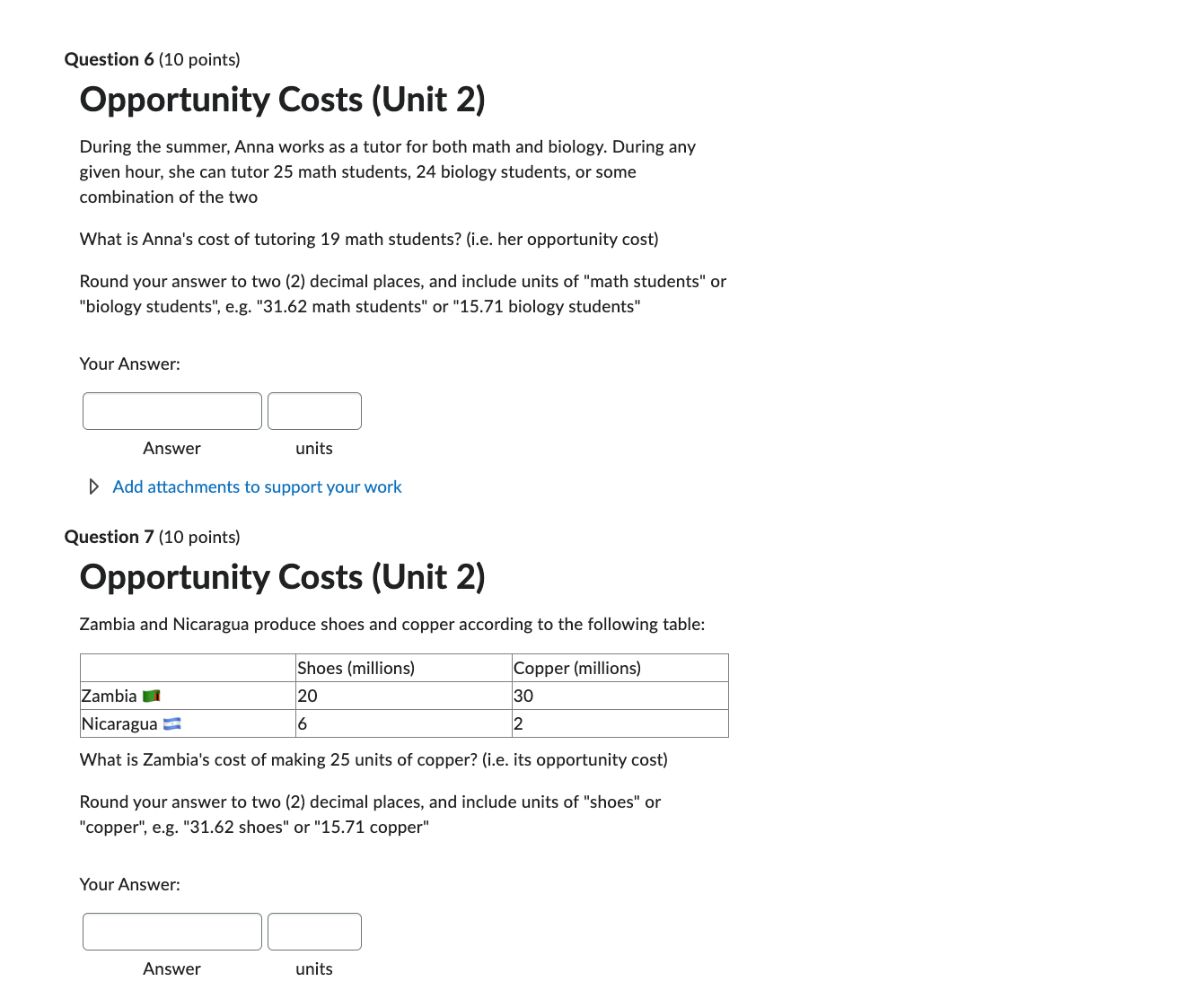  Question 6 (10 points} Opportunity Costs (Unit 2) During the summer,