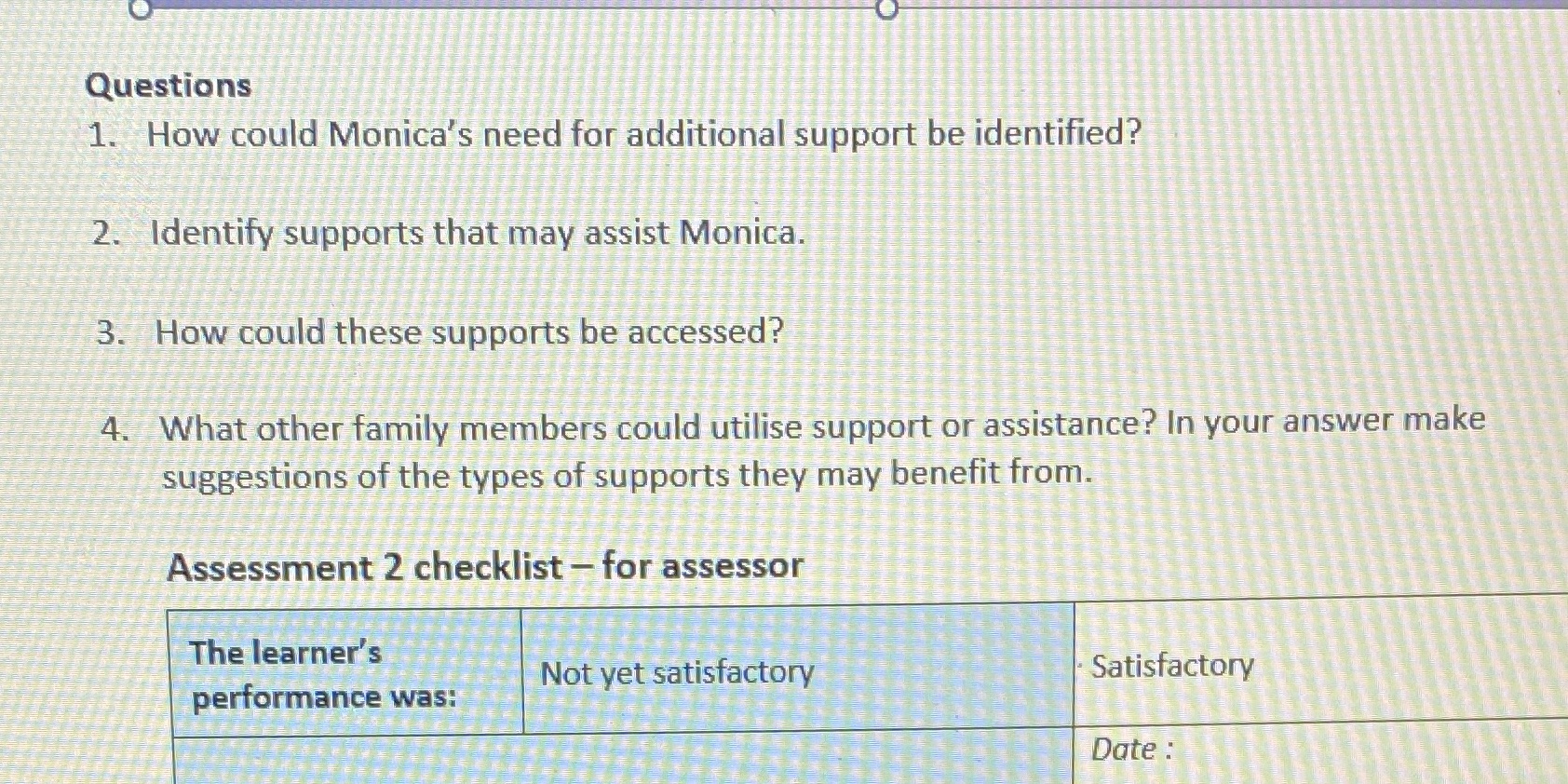  Questions 1. How could Monica's need for additional support be identified?