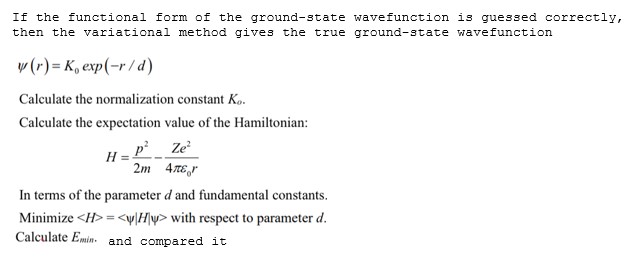 If the functional form of the ground-state wavefunction is guessed correctly,