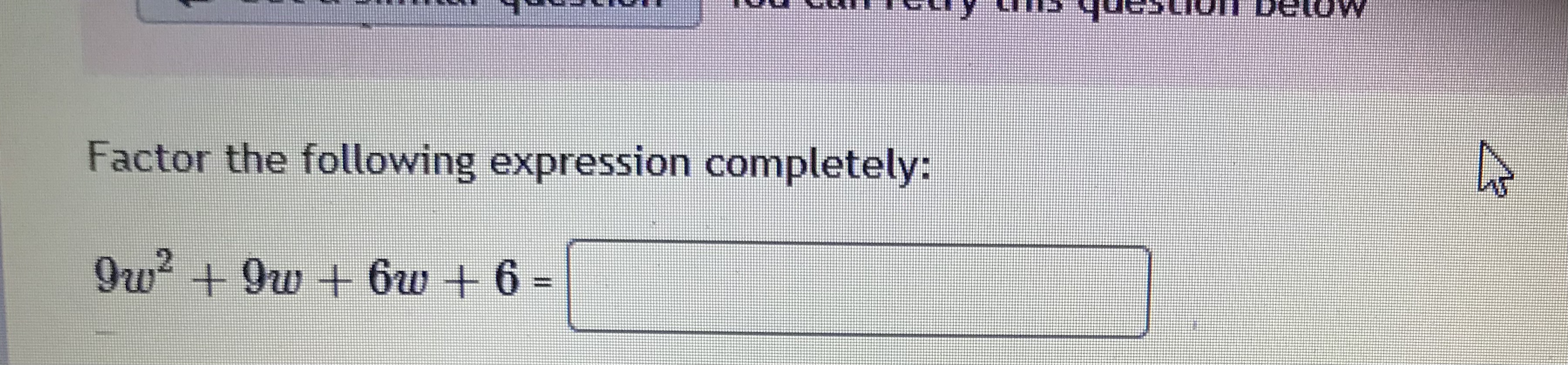expression completely: 9w- + 9w + 6w + 6
