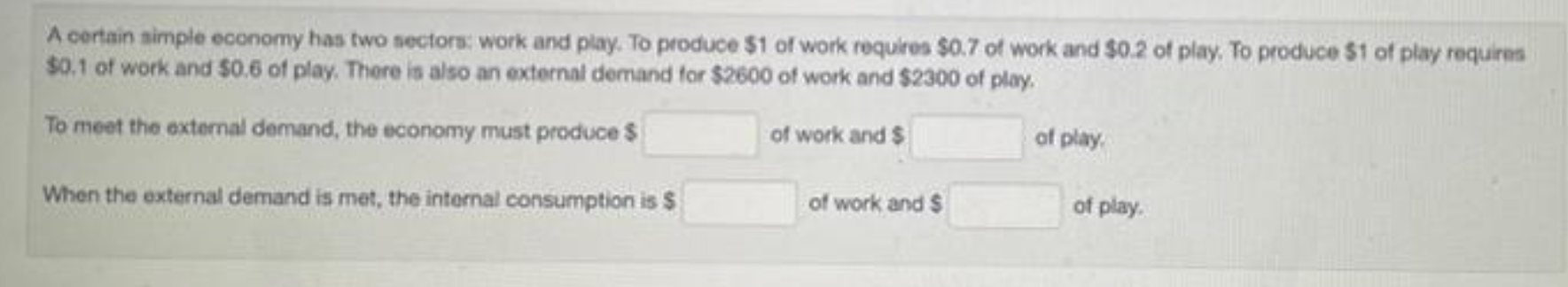  A certain simple economy has two sectors: work and play. To