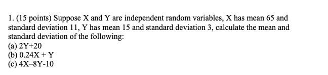 I need help with this question. l. {15 points) Suppose X and