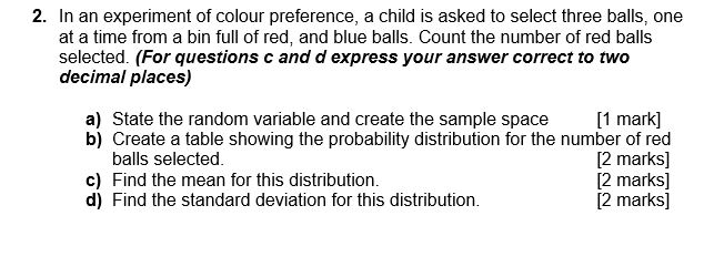 I need help with this question. 2. In an experiment of colour