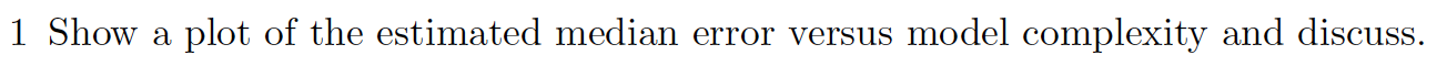 Your objective is to choose the most appropriate polynomial regression model to