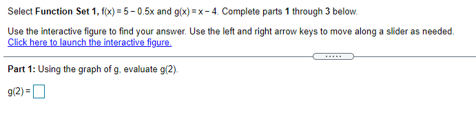  Select Function Set 1, f(x) =5 - 0.5x and g(x) =