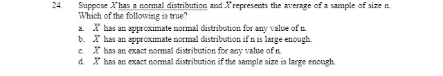  24. Suppose X has a normal distribution and I represents the