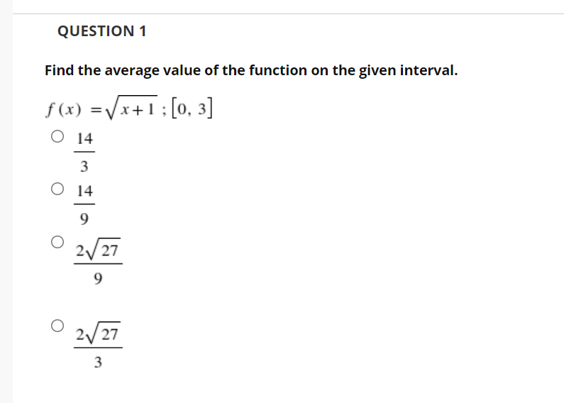  QUESTION 1 Find the average value of the function on the