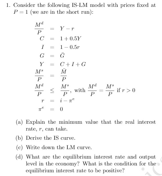  1. Consider the following IS-LM model with prices fixed at P