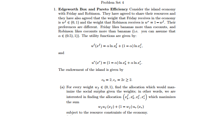  Problem Set 4 1. Edgeworth Box and Pareto Efficiency Consider the
