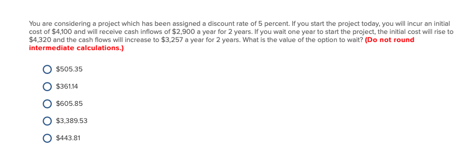  You are considering a project which has been assigned a discount