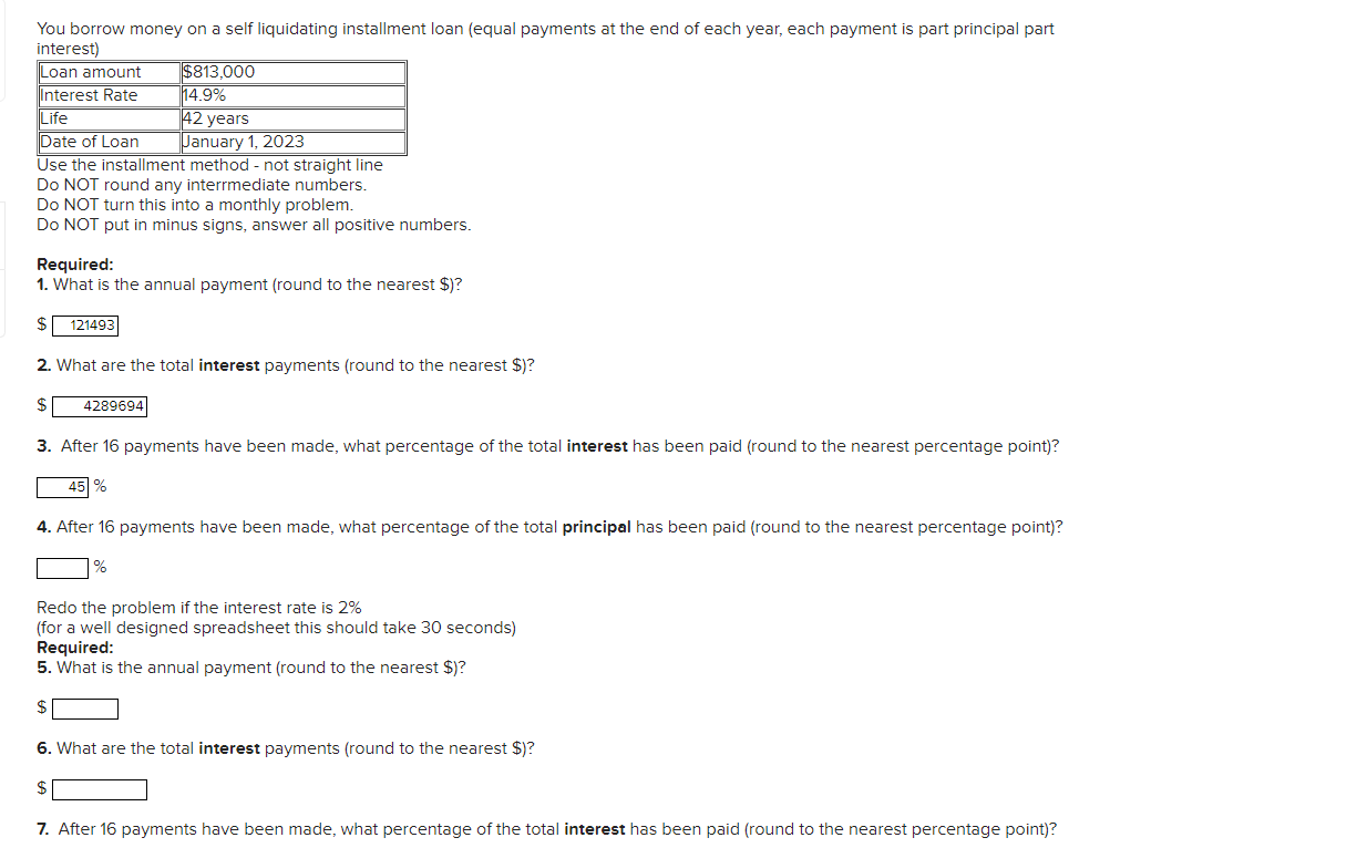  You borrow money on a self liquidating installment loan (equal payments