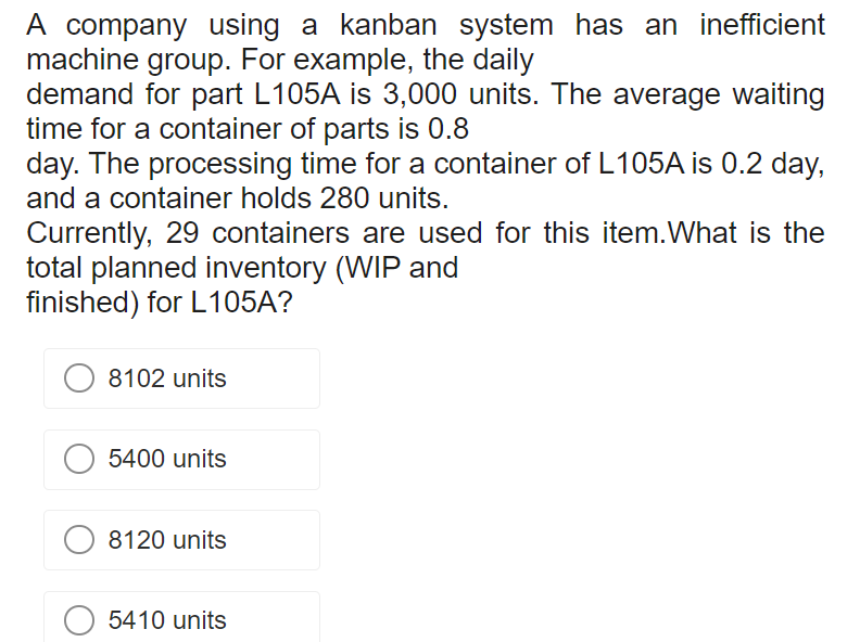  A company using a kanban system has an inefficient machine group.