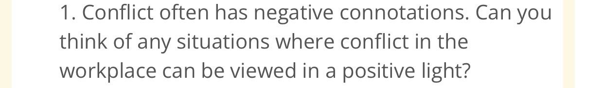 Subject : organisation behavior 1. Conflict often has negative connotations. Can you