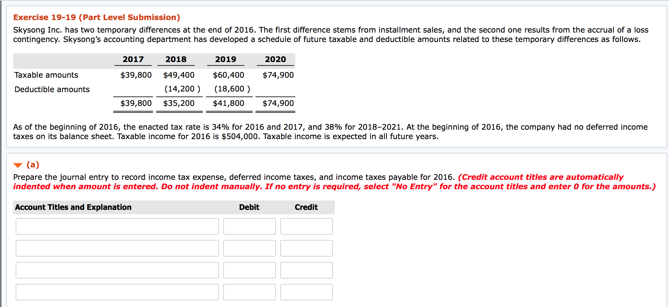  Exercise 19-19 (Part Level Submission) Skysong Inc. has two temporary differences