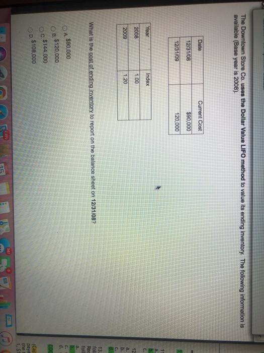  The Downtown Store Co. uses the Dollar Value LIFO method to