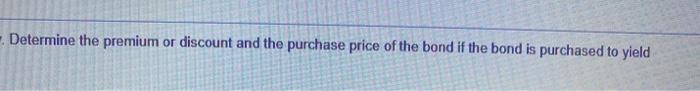 bought 6.5 years before maturity. Determine the (a) 6% compounded annually: (b)