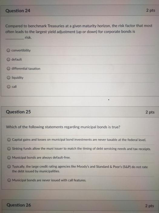  Question 24 2 pts Compared to benchmark Treasuries at a given