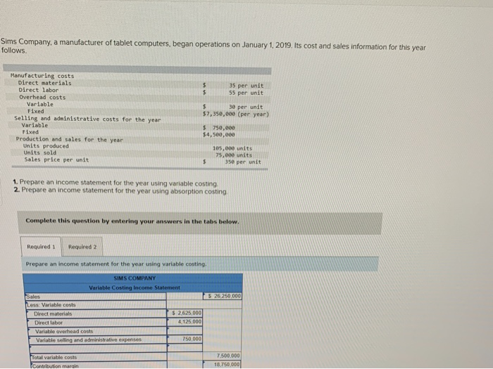  1. Prepare an income statement for the year using variable costing.