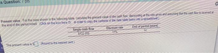  s Question: / DES Present value for the case shown in