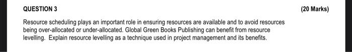  QUESTION 3 (20 M Resource scheduling plays an important role in
